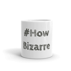 How Bizarre Mug