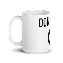 Load image into Gallery viewer, DON&#39;T RUSH Mug
