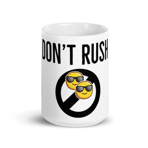 DON'T RUSH Mug