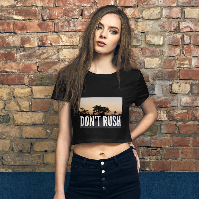 DON'T RUSH Women’s Crop Tee