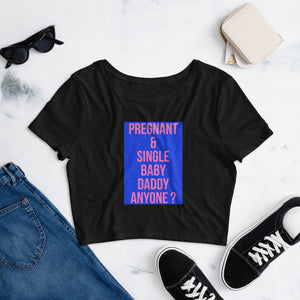 PREGNANT & SINGLE Women’s Crop Tee