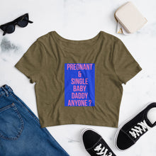 Load image into Gallery viewer, PREGNANT &amp; SINGLE Women’s Crop Tee
