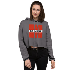 BE MINE Crop Hoodie