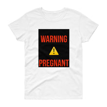 Load image into Gallery viewer, WARNING PREGNANT Women&#39;s short sleeve t-shirt
