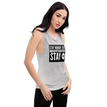 Load image into Gallery viewer, STAY MOTIVATED Ladies’ Muscle Tank
