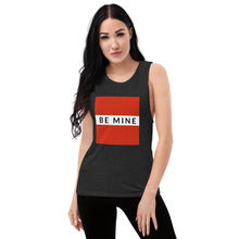 Load image into Gallery viewer, BE MINE Ladies’ Muscle Tank
