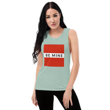 Load image into Gallery viewer, BE MINE Ladies’ Muscle Tank
