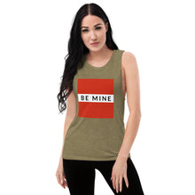 Load image into Gallery viewer, BE MINE Ladies’ Muscle Tank
