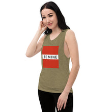 Load image into Gallery viewer, BE MINE Ladies’ Muscle Tank
