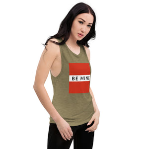 BE MINE Ladies’ Muscle Tank