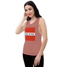 Load image into Gallery viewer, BE MINE Ladies’ Muscle Tank
