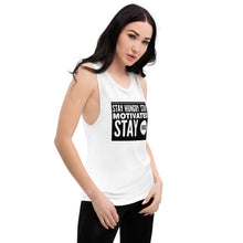 Load image into Gallery viewer, STAY MOTIVATED Ladies’ Muscle Tank
